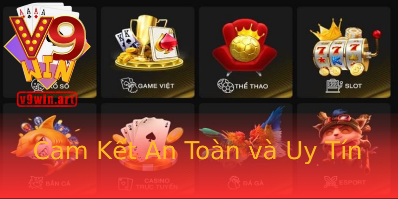 Cam Kết An Toàn và Uy Tín Cam Kết An Toàn và Uy Tín