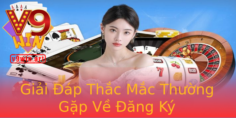 Giải Đáp Thắc Mắc Thường Gặp Về Đăng Ký Giải Đáp Thắc Mắc Thường Gặp Về Đăng Ký
