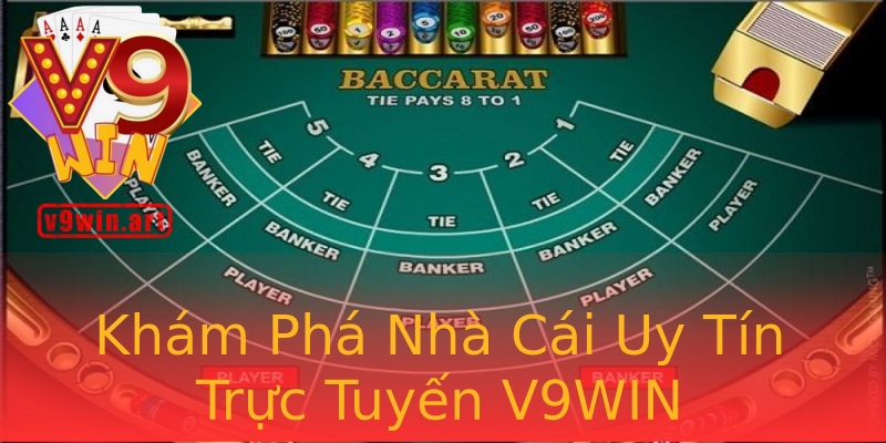 Khám Phá Nhà Cái Uy Tín Trực Tuyến V9WIN Khám Phá Nhà Cái Uy Tín Trực Tuyến V9WIN