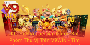 Khám Phá Thế Giới Game Bài Phỏm Thú Vị Trên V9WIN - Tìm Hiểu Chi Tiết Về Trò Chơi Cổ Điển 5 Kham Pha The Gioi Game Bai Phom Thu Vi Tren V9Win Tim Hieu Chi Tiet Ve Tro Choi Co Ien