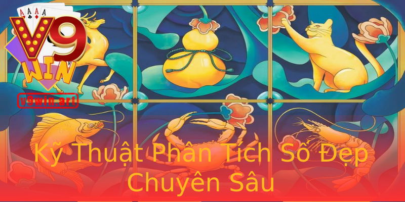 Kỹ Thuật Phân Tích Số Đẹp Chuyên Sâu Kỹ Thuật Phân Tích Số Đẹp Chuyên Sâu